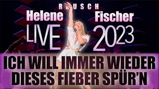 ICH WILL IMMER WIEDER  DIESES FIEBER SPÜRN  Helene Fischer Rausch die Tour 2023 aus Köln [upl. by Trinette]