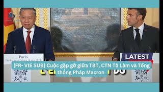 FR  VIE SUB TBT Chủ tịch nước Tô Lâm họp báo cùng Tổng thống Pháp Macron  Vietnam France [upl. by Honora]