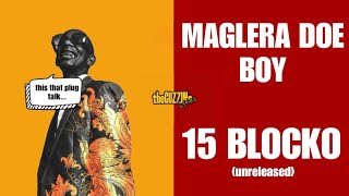 Maglera Doe Boy  15BlockoUnreleased  theCUZZINsLyrics [upl. by Northrup]