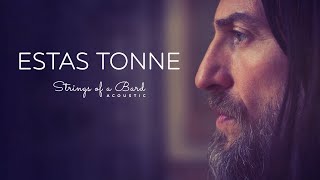 Strings of a Bard acoustic  Estas Tonne 2021 Official Video [upl. by Boote]