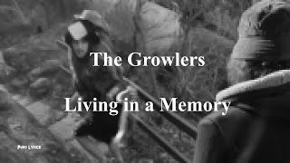 The Growlers  Living in a Memory Lyric Video [upl. by Ten201]