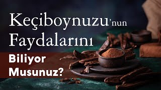 Keçiboynuzunun faydalarını biliyor musunuz [upl. by Htnnek]