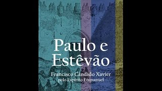 Audiolivro Paulo e Estêvão  Parte 2 Capítulo 01 áudio melhorado [upl. by Grimaud]