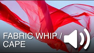 Fabric Whip  Cape  Sound Effect [upl. by Shornick969]