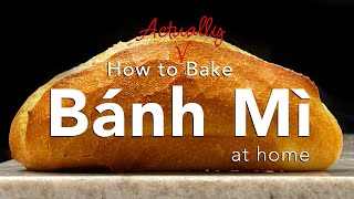 How to Actually Bake Bánh Mì at Home [upl. by Htor742]