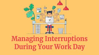 Managing interruptions during your work day [upl. by Otes686]