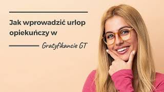 Jak wprowadzić urlop opiekuńczy w Gratyfikant GT [upl. by Ecissej]