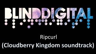 Blind Digital  Ripcurl Cloudberry Kingdom soundtrack music [upl. by Elconin961]