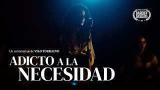 ADICTO A LA NECESIDAD  Cortometraje Drama Musical [upl. by Evilc]