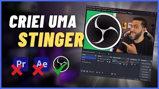 ➡️Criei uma TRANSIÇÃO STINGER ANIMADA 100 no OBS Sem usar Editores de Vídeo GRÁTIS✅ [upl. by Ayana]