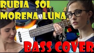 Rubia Sol Morena Luna Bass Cover  Caramelos de Cianuro [upl. by Sasnett]