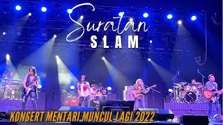 HD SLAM SURATAN Konsert Mentari Muncul Lagi 2022 [upl. by Ern]