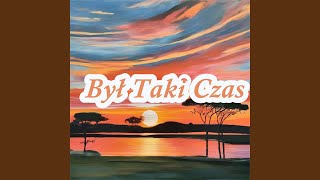 Był Taki Czas [upl. by Aurora]