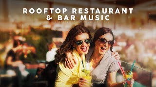 Rooftop Restaurant amp Bar Music [upl. by Eiba]