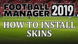 Football Manager 2019  How to install skins in fm19 [upl. by Enak]