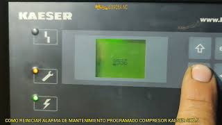 COMPRESOR KAESER SX75 COMO REINICIAR ALARMA DE MANTENIMIENTO PROGRAMADO [upl. by Curhan]