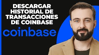 Cómo Descargar Historial de Transacciones de Coinbase en 2024 ¡Rápido y Fácil [upl. by Duester169]