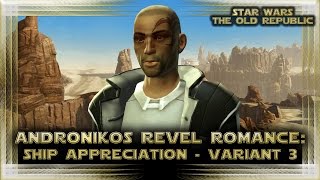 SWTOR  Andronikos Revel Romance  Ship Appreciation Variant 3 [upl. by Okime]