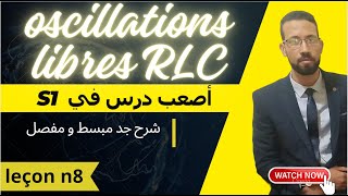 2BAC oscillations libres RLC complet شرح كامل بطريقة جد مبسطة électricité pr aitelajine [upl. by Nageek]