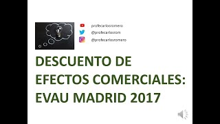 Descuento de efectos comerciales EVAU MADRID SEPTIEMBRE 2017 [upl. by Idnahk39]