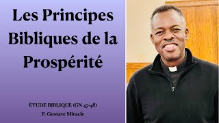 Les Principes Bibliques de la Prospérité  ETUDE BIBLIQUE Gn 4748  P Gustave Miracle [upl. by Pittel]