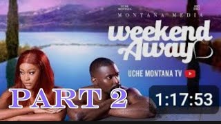 WEEKEND AWAY Part 2  UCHE MONTANA ESO DIKE DARASIMI NADI ELLA OKORIE latest 2024 nigerian movies [upl. by Avad]