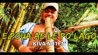 Kiva Noten  E POUA AE LE PO LAGO ft Sinapi Logovii [upl. by Chelsea518]