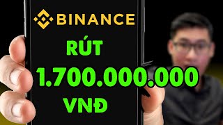 Rút 1 tỷ 7 Từ Binance Về Tài Khoản Ngân Hàng [upl. by Alyk]