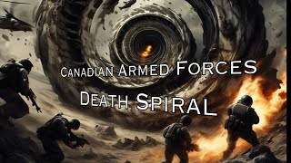 CANADIAN ARMED FORCES Stopping the Death Spiral [upl. by Jana]