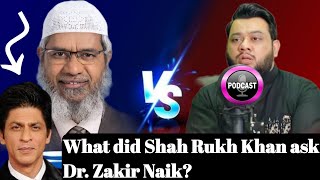 What did Shah Rukh ask Dr Zakir Naik  DrZakir Naik podcast With Nadir Ali  PODCAST [upl. by Sonitnatsnok]