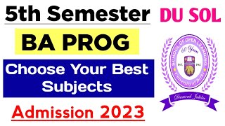 SOL BA PROG 5th Semester Subject Explain 2023  du sol Fifth Semester Admission amp Exam date 2023 [upl. by Aserej]