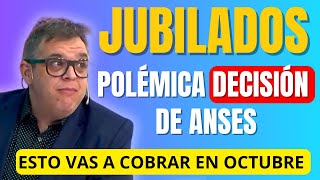 🛑Noticias JUBILADOS‼️POLÉMICA DECISIÓN de Anses JUICIOS  MONTOS de HABERES de OCTUBRE 2024😳 [upl. by Arlyn]