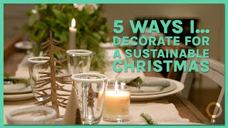 5 Ways I… Decorate My Home for a Sustainable Christmas [upl. by Butte]