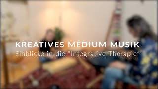 Kreatives Medium Musik  Einblicke in die quotIntegrative Therapiequot [upl. by Yornoc]