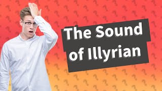 What Does the Ancient Illyrian Language Sound Like [upl. by Ferren]