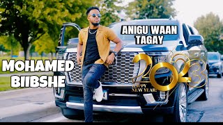 MOHAMED BIIBSHE  ANIGU WAAN TAGAY  OFFICIAL MUSIC VIDEO 2023 [upl. by Yasnyl]