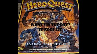 Whats In the box Ep47f Heroquest Against The Ogre Horde quest pack expansion Unboxing 2024 [upl. by Tania]