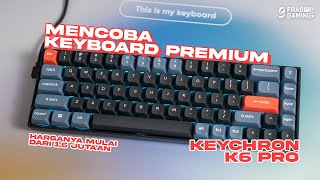 KEYCHRON PUNYA KEYBOARD MEWAH  Keychron K6 Pro Mechanical Keebs 🔥 [upl. by Annyrb42]