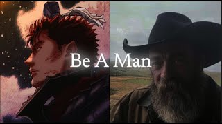 Be A Man 20 [upl. by Kirsteni58]