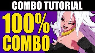 Dragon Ball FighterZ  ANDROID 21 100 Combo Tutorial  Start of Round [upl. by Alfreda369]