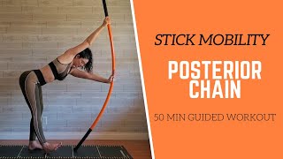 STICK MOBILITY  50 Min GUIDED Posterior Chain Workout [upl. by Sualkcin59]