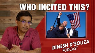 WHO INCITED THIS Dinesh D’Souza Podcast Ep873 [upl. by Eneluqcaj]