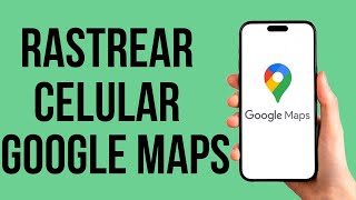 Como Rastrear Un Celular Por Google Maps Gratis [upl. by Acyre]