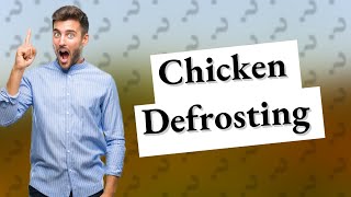 How many times can you defrost chicken before it goes bad [upl. by Forsyth]