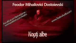 Feodor Mihailovici Dostoievski  Nopti albe 1984 teatruradiofonic dostoievski teatruaudio [upl. by Nehtanoj]