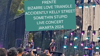 FRENTE BIZARRE LOVE TRIANGLE ACCIDENTLY KELLY STREET SOMETHIN STUPID  LIVE CONCERT JAKARTA 2024 [upl. by Aicnelev271]