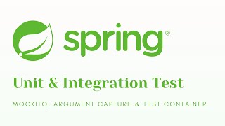 Spring Boot Unit Integration Test using Mock Argument Capture amp Test Container [upl. by Lilia]