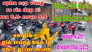 58 xe đẹp lại về apha vàng cọpdream thái 115rs rin rẽ novo 55rsx có 65tr nhanh lẹ là chốt ạ [upl. by Haramat936]