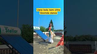 Kem chhe kem chhe  arey ye toh prem chhe  shortsfeed govinda dance kemchho govindasongs yt [upl. by Donaugh849]