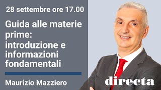 Guida alle materie prime introduzione e informazioni fondamentali  con Maurizio Mazziero [upl. by Malkah]